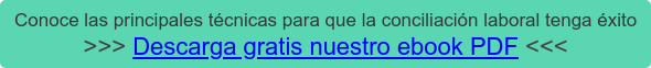Conoce las principales técnicas para que la conciliación laboral tenga éxito  decoding=