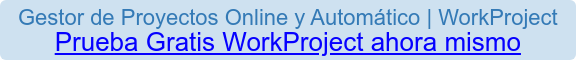 Gestor de Proyectos Online y Automático | WorkProject Prueba Gratis WorkProject ahora mismo