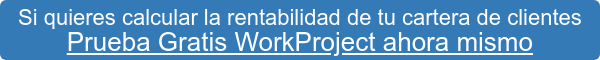 Si quieres calcular la rentabilidad de tu cartera de clientes Prueba Gratis WorkProject ahora mismo